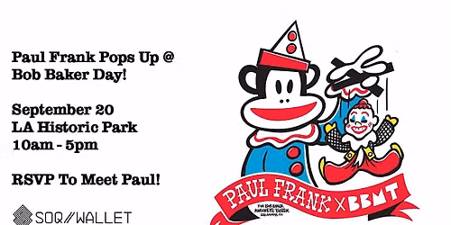 PAUL FRANK @ BOB BAKER DAY!
