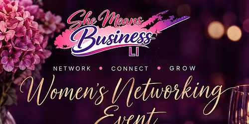She Means Business LI: Women\u2019s Networking Night