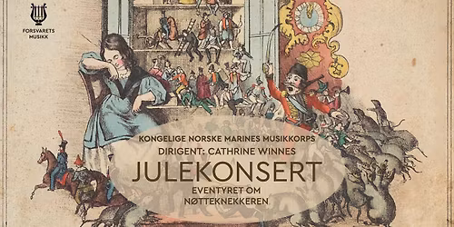 Marinemusikkens Julekonsert - Eventyret om N\u00f8tteknekkeren\/\/T\u00f8nsberg