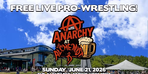 Green Mountain Wrestling "Anarchy at The Alchemist 2"