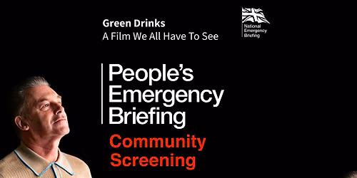 Green Drinks. A Film We All Have To See: People's Emergency Brief