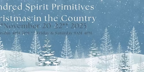 Kindred Spirit Primitives Christmas in the Country 2025