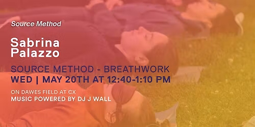 Health & Wellness at CX | Source Method - Breathwork (Dawes Field)
