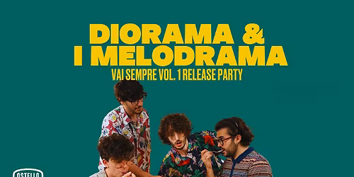 DIORAMA & I MELODRAMA \u2022 LIVE MUSIC \u2022 Ostello Bello Milano Duomo