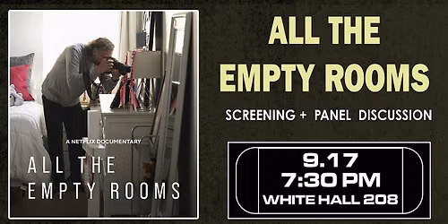 ALL THE EMPTY ROOMS: Screening & Panel Discussion