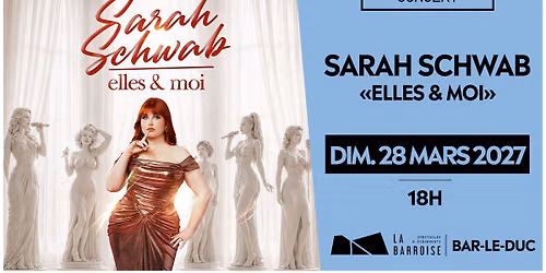 Sarah Schwab - "Elles & moi" - Bar-le-Duc - Dimanche 28 mars 2027
