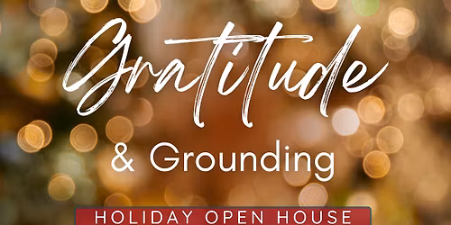 Gratitude & Grounding Holiday Open House