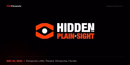 TEDxPensacola 2026 - Hidden in Plain Sight