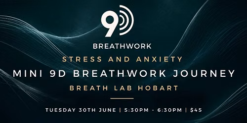 Pivotal Wellbeing x Breath Lab Hobart 9D (Hybrid) Breathwork - Stress and Anxiety - Hobart