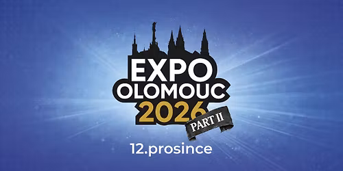 EXPO Olomouc 2026 part II