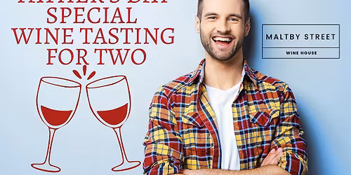 Wine Tasting for Father\u2019s Day at Maltby Street Wine House