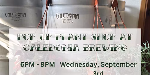 Pop Up Plant Shop at Caledonia Brewing