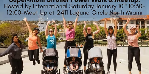 Super-Mom Stroller Power Walk & Meetup! Dads are Welcome Too!