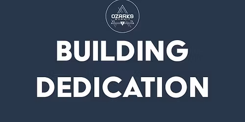 Ozarks Summit Building Dedication