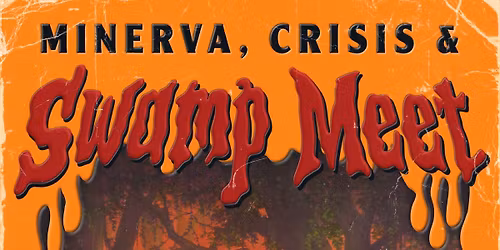 Swamp Meet Returns - W\/ Minerva And Crisis