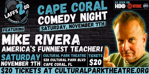 CAPE CORAL COMEDY NIGHT: America's Funniest Teacher Mike Rivera - Nov 7th