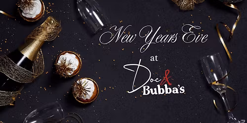 New Year's Eve At Doc & Bubba's