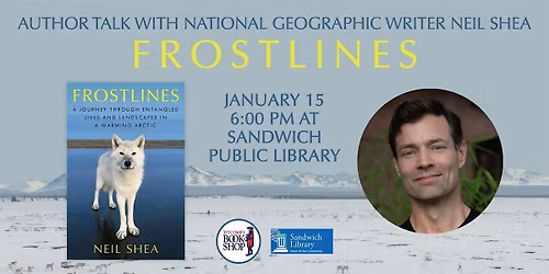 Author Talk with National Geographic Writer Neil Shea: Frostlines