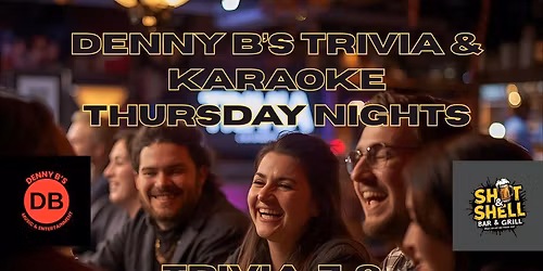 Denny B's Trivia and Karaoke - Shot N Shell