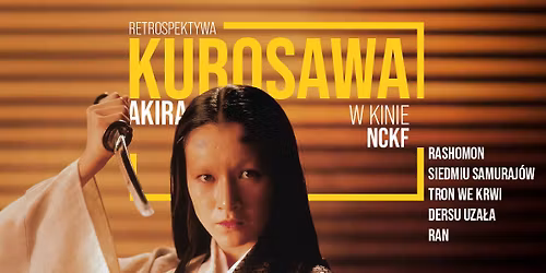 \ud83d\udc09 Retrospektywa Akiry Kurosawy w kinie NCKF \ud83d\udc09