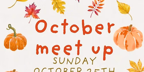 October - Sunday Meet Up 