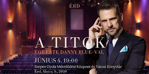 A Titok - Egy este Danny Blue-val - \u00c9RD