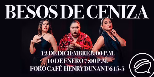 Besos de ceniza - Teatro de comedia en Foro Caf\u00e9