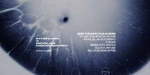 INTERLINK x Bipolar Disorder Rec: Setaoc Mass