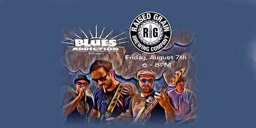 Blues Addiction at Raised Grain Brewery