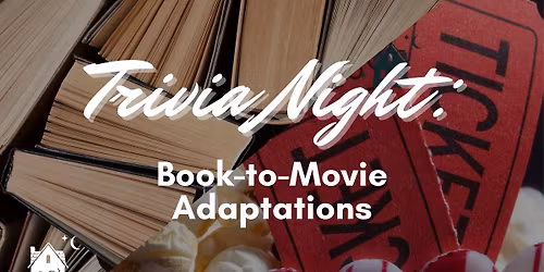 Trivia Night \ud83d\udcd6\ud83c\udfac Book-to-Movie Adaptations