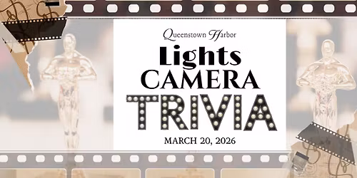 Queenstown Harbor Trivia: Lights, Camera, Trivia