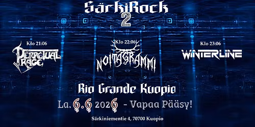 S\u00e4rkiRock 2 - Perpetual Rage \/ Noitagrammi \/ Winterline - 6.6.2026