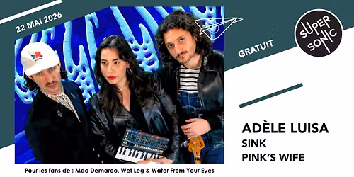Ad\u00e8le Luisa \u2022 SINK \u2022 Pink's Wife \/ Supersonic (Free entry)