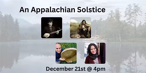 An Appalachian Solstice: Wintering with Word & Song