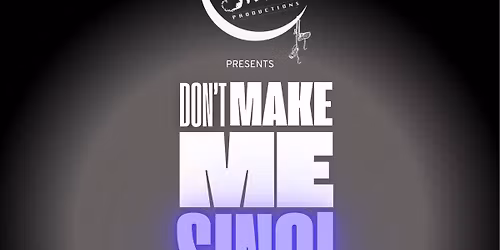 Don\u2019t Make Me Sing! 