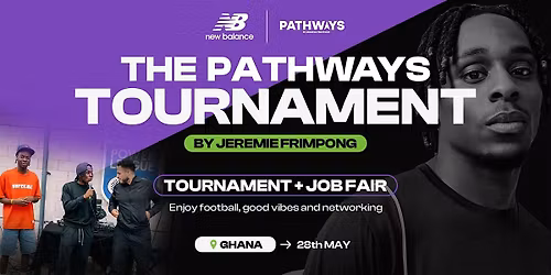 The Pathways Tournament by Jeremie Frimpong x New Balance: ACCRA 2026