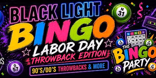 Black Light Bingo - Labor Day Throwback Edition