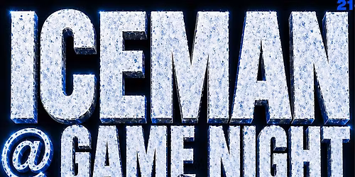 ICEMAN LISTENING PARTY @ GAME NIGHT