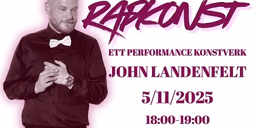 RAPKONST - Ett performance konstverk\nav John Landenfelt