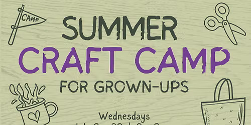Summer Craft Camp for Grown-Ups