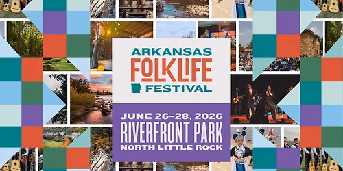Arkansas Folklife Festival | FREE | June 26\u201328