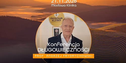 Konferencja D\u0142ugowieczno\u015bci z prof. Andrzejem Frydrychowskim