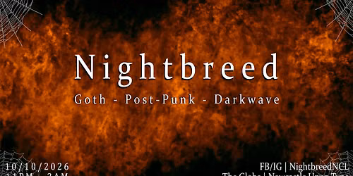 Nightbreed | Goth Post-Punk Darkwave #59 | **SATURDAY** 10th October 2026 [11PM-3AM]