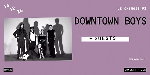 DOWNTOWN BOYS (US) + GUESTS