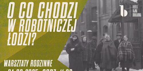 Rodzinne warsztaty tkackie \u201eO co chodzi w robotniczej \u0141odzi?\u201d