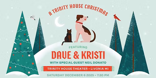A Trinity House Christmas: Featuring Dave & Kristi wsg Neil Donato