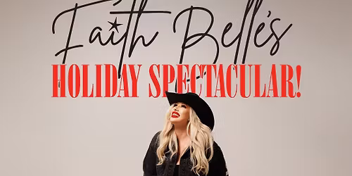 Faith Belle\u2019s Holiday Spectacular!