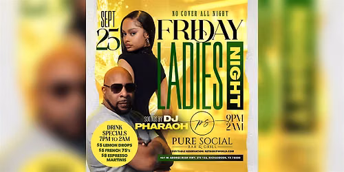 Pure Social Friday Ladies Night DJ PHARAOH