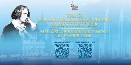 The IX International Liszt Ferenc Competition Malaysia Preliminary Round 2026