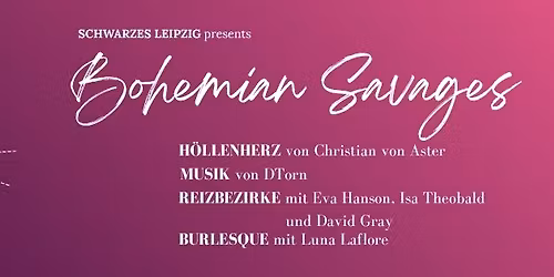 Bohemian Savages: Ein diabolisch vergn\u00fcglicher Reigen aus Tanz, Gesang und Worten
